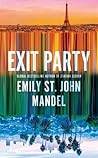 Exit Party by Emily St. John Mandel