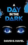 A Day in The Dark
