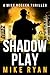 Shadow Play by Mike Ryan
