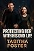 Protecting Her With His Own Life  by Tabitha Foster