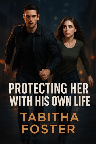Protecting Her With His Own Life : A Clean Suspense Bodyguard Romance (Kindle Edition)