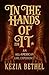 In The Hands of It: An All-...