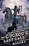 The Cuckoo's Last Call by Jake Malory
