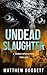 Undead Slaughter: A Zombie ...