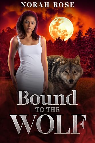 Bound to the Wolf (Fated Mates of Willow Creek Book 6)
