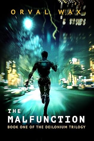 Cover of The Malfunction: Book 1 of the Deilonium Trilogy