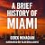 A Brief History of Miami