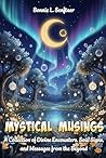 MYSTICAL MUSINGS  by BONNIE L. SENFTNER