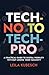 TECH-NO TO TECH PRO A PRACTICAL GUIDE TO DIGITAL VISIBILITY W... by Leila Kubesch