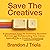 Save the Creatives: 8 Uncom...