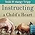 Instructing a Child's Heart