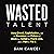 Wasted Talent by Sam Caucci