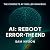 AI: REBOOT; ERROR; THE END:...