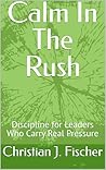 Calm In The Rush:...