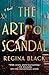 The Art of Scandal by Regina Black