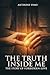 The Truth Inside Me: The St...