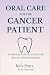 Oral Care for the Cancer Patient by Kris Potts