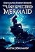 The Unexpected Mermaid: The...