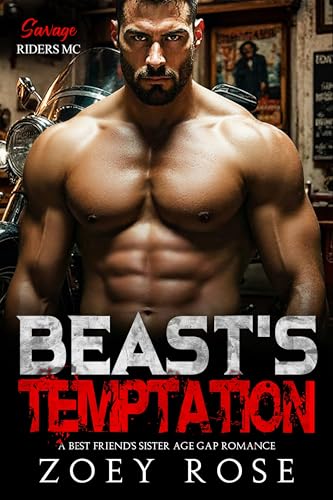 Beast's Temptation: A Best Friend's Sister Age Gap Romance (Savage Riders MC Book 3)