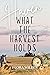 What the Harvest Holds (Hav...