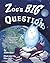 Zog's Big Question: An Interplanetary Tale of Wonder, Belief, and Big Questions