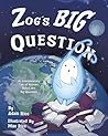 Zog's Big Question: An Interplanetary Tale of Wonder, Belief, and Big Questions