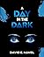 A Day in The Dark by David E. Havel