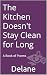 The Kitchen Doesn't Stay Cl...