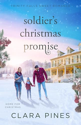 Soldier's Christmas Promise (Trinity Falls Sweet Romance: Home for Christmas, #8)