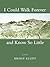 I Could Walk Forever and Know So Little by Krissy Kludt I Could Walk Forever and Know So Little by Krissy Kludt