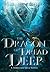 The Dragon of Dread Deep, a...