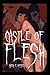 Castle of Flesh by Aiden E. Messer