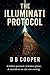The Illuminati Protocol: A Thriller of Ancient Knowledge and the Reawakening of Humanity