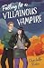 Falling for a Villainous Vampire: A Novel (The Sanctuary for Supernatural Creatures Book 3)