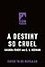 A Destiny So Cruel (A Fate ...