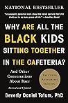 Book cover for Why Are All the Black Kids Sitting Together in the Cafeteria?: And Other Conversations About Race