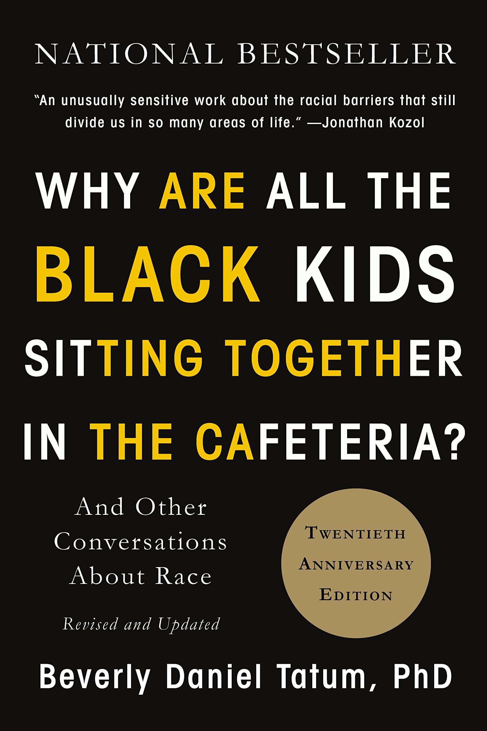 Why Are All the Black Kids Sitting Together in the Cafeteria?: And Other Conversations About Race (Kindle Edition)