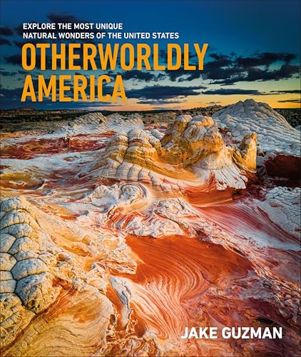 Otherworldly America: Explore the Most Unique Natural Wonders of the United States (Hardcover)