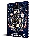Once Written in Gilded Blood by K.M. Moronova