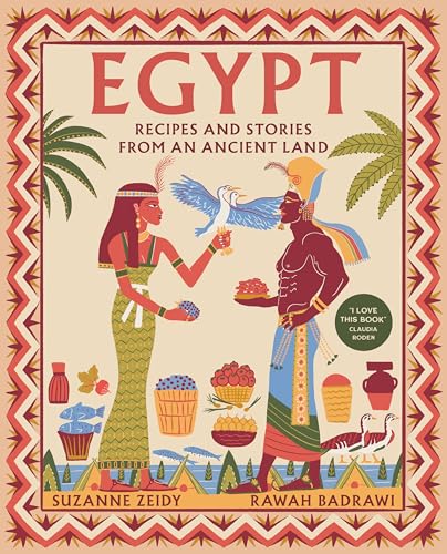 Egypt: Recipes and stories from an ancient land (Hardcover)