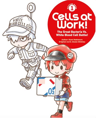 Cells at Work! Picture Book 1: The Great Bacteria Vs. White Blood Cell Battle! (Hardcover)