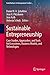 Sustainable Entrepreneurship: Case Studies, Approaches, and Tools for Ecosystems, Business Models, and Technologies (Contributions to Management Science)