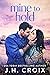 Mine to Hold by J.H. Croix