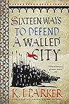 Book cover for Sixteen Ways to Defend a Walled City (The Siege Book 1)