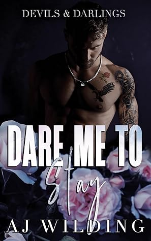 Dare Me to Stay (Devils & Darlings #2)