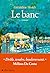 Le Banc: "Drôle, tendre, bouleversant" - Mélissa da Costa