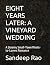 EIGHT YEARS LATER: A VINEYA...