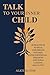 TALK TO YOUR INNER CHILD by Alice Bloom