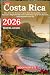 Costa Rica Travel Guide 202...