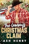Book cover for The Cowboy's Christmas Claim: A Grumpy Cowboy, Curvy Girl Romance
